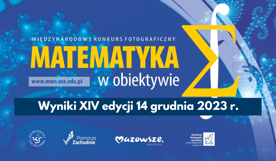 Rozstrzygnięcie konkursu XIV edycji konkursu „Matematyka w obiektywie”