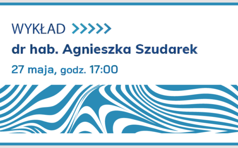 Prelekcja prof. Agnieszki Szudarek