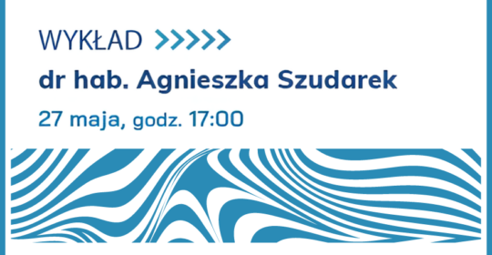 Prelekcja prof. Agnieszki Szudarek