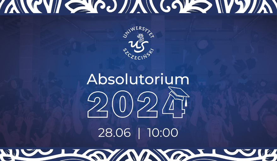 Zaproszenie na Absolutorium Ogólnouczelniane Uniwersytetu Szczecińskiego