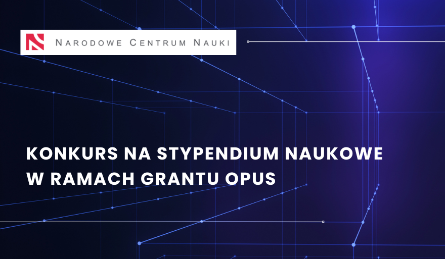 Zaproszenie do udziału w konkursie w ramach grantu OPUS 26