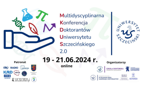 IV Międzynarodowa Multidyscyplinarna Konferencja Doktorantów Uniwersytetu Szczecińskiego 2.0