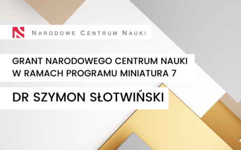 Grant w ramach konkursu MINIATURA 7 dla dra Słotwińskiego