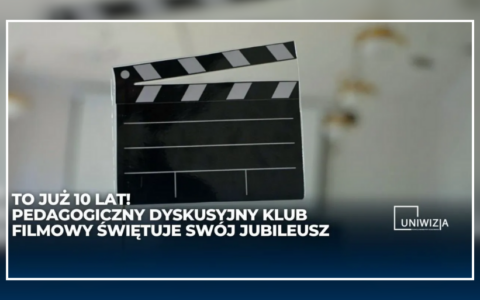 Jubileusz Pedagogicznego Dyskusyjnego Klubu Filmowego
