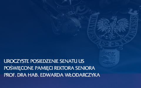 Uroczyste posiedzenie Senatu US poświęcone pamięci Rektora Seniora, prof. dra hab. Edwarda Włodarczyka 