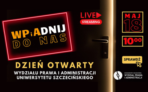 „WPiAdnij do nas!”,  czyli Dzień Otwarty na Wydziale Prawa i Administracji