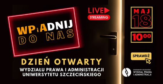 „WPiAdnij do nas!”,  czyli Dzień Otwarty na Wydziale Prawa i Administracji