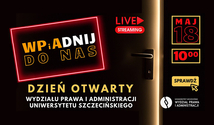 „WPiAdnij do nas!”, czyli Dzień Otwarty na Wydziale Prawa i Administracji