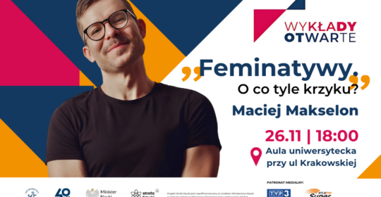 „Feminatywy. O co tyle krzyku?” – Maciej Makselon w trzeciej odsłonie Wykładów Otwartych