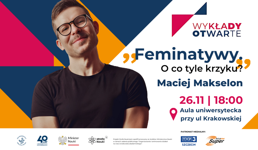 „Feminatywy. O co tyle krzyku?” – Maciej Makselon w trzeciej odsłonie Wykładów Otwartych