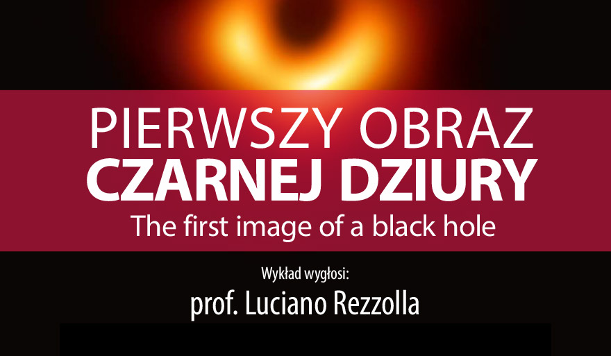 Zapraszamy na wykład otwarty pt. „Pierwszy obraz czarnej dziury”