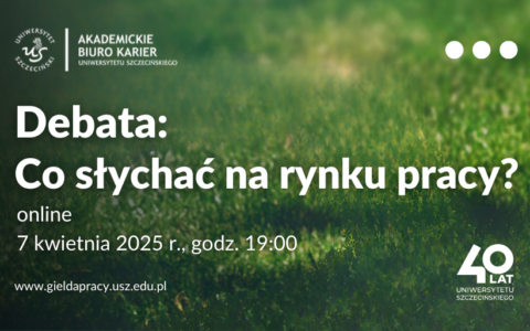 Zapraszamy na debatę w ramach 20. Giełdy Pracy Uniwersytetu Szczecińskiego