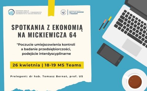 Kolejne „Spotkanie z ekonomią na Mickiewicza 64”