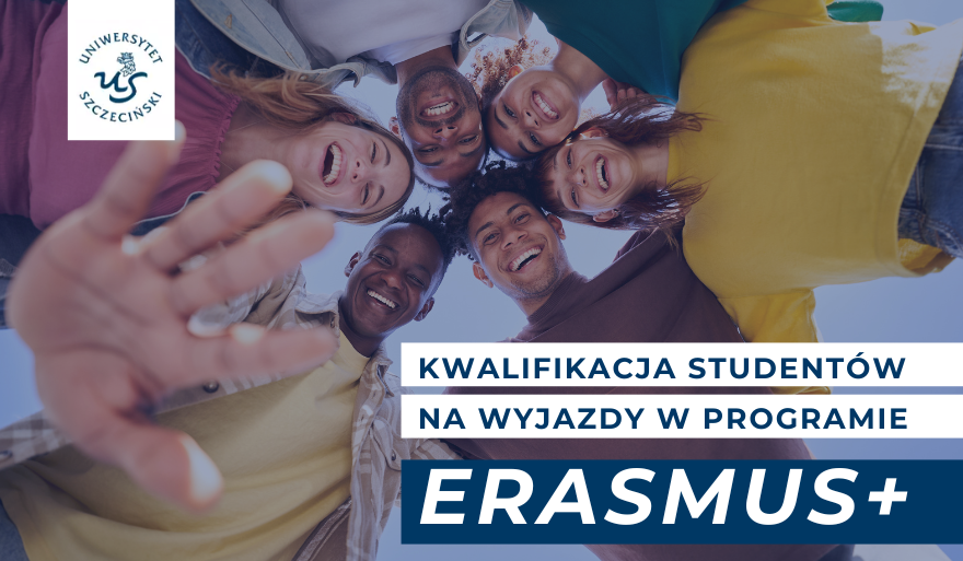 Zbliża się koniec kwalifikacji Erasmus+ na wyjazd na studia oraz praktykę