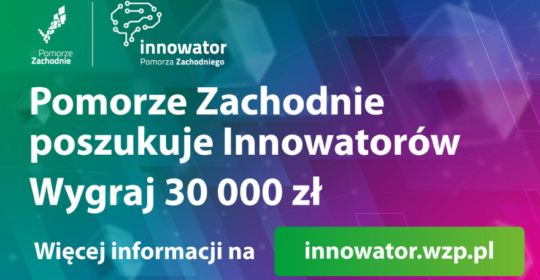Przypominamy o Konkursie Marszałka Województwa Zachodniopomorskiego „Innowator Pomorza Zachodniego”