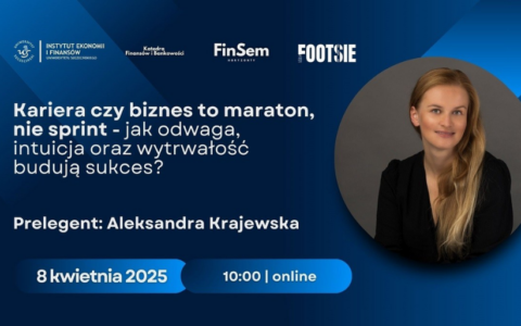 Wykład w ramach cyklu otwartych warsztatów FinSem Horyzonty 