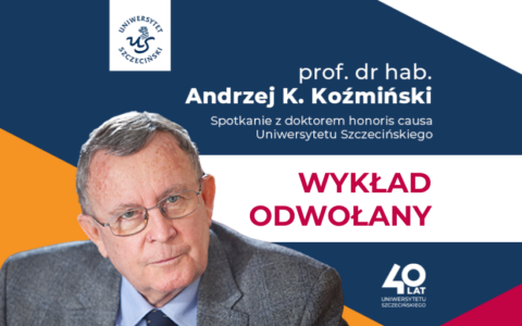 Odwołany wykład prof. dra hab. Andrzeja K. Koźmińskiego