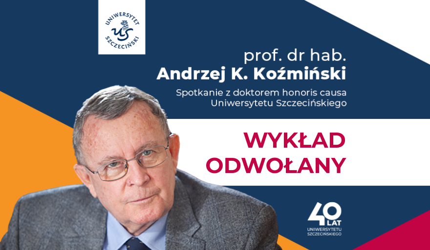 Odwołany wykład prof. dra hab. Andrzeja K. Koźmińskiego