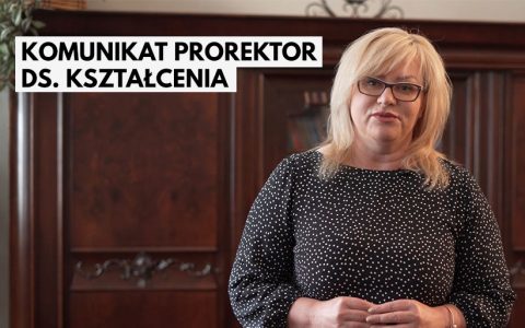 Komunikat Prorektor ds. Kształcenia – zajęcia w kontakcie bezpośrednim