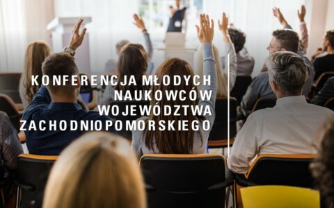 Zaproszenie na Konferencję Młodych Naukowców Województwa Zachodniopomorskiego