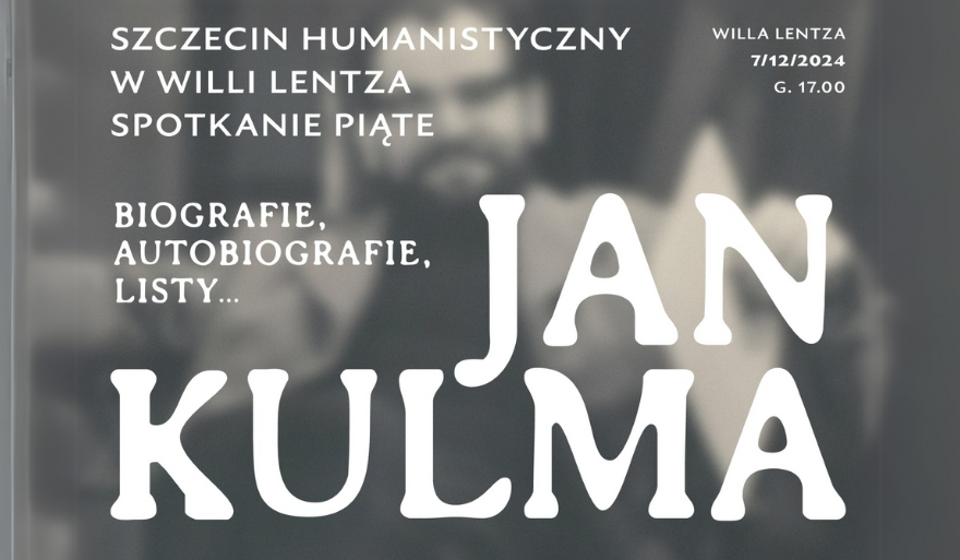 Szczecin Humanistyczny- Wieczór wspomnień o Janie Kulmie