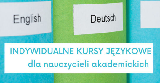 Indywidualny kurs językowy dla nauczycieli akademickich w ramach projektu „UNIWERSYTET 2.0 – STREFA KARIERY”