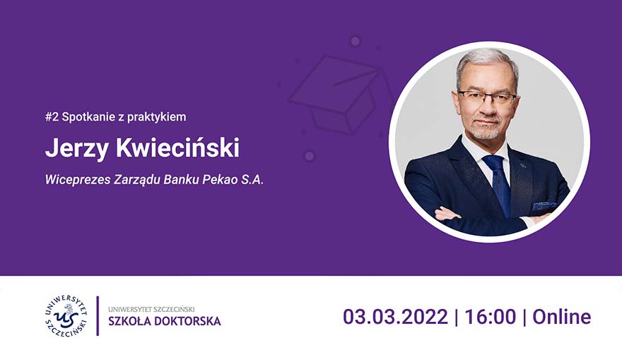 Szkoła Doktorska zaprasza na „Spotkanie z praktykiem”
