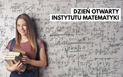 „Matematyka się liczy” – zapraszamy na Dzień Otwarty Instytutu Matematyki
