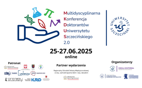 V Jubileuszowa Edycja Międzynarodowej Multidyscyplinarnej Konferencji Doktorantów US MKDUS 2.0
