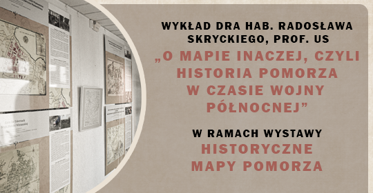 Wystawa „Historyczne mapy Pomorza” w Kulicach
