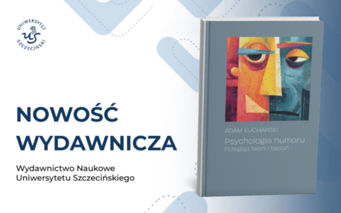 Psychologia humoru – nowa publikacja Wydawnictwa Naukowego Uniwersytetu Szczecińskiego