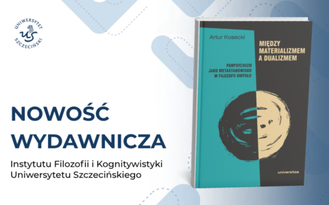 Między materializmem a dualizmem – nowa publikacja badacza Instytutu Filozofii i Kognitywistyki US