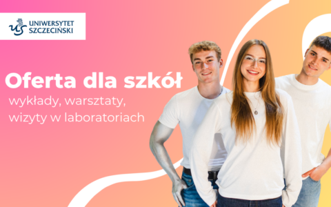Oferta Uniwersytetu Szczecińskiego dla szkół