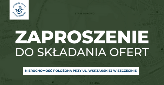 Przetarg pisemny nieograniczony na sprzedaż nieruchomości będącej własnością Uniwersytetu Szczecińskiego, położonej przy ul. Wkrzańskiej w Szczecinie