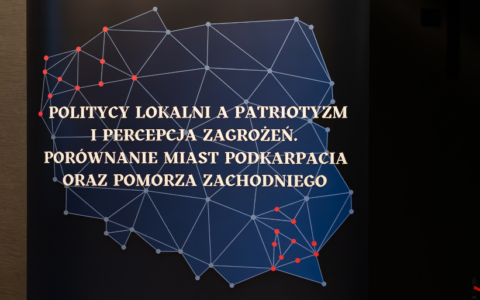 Relacja z konferencji naukowej „Politycy lokalni a patriotyzm i percepcja zagrożeń. Porównanie miast Podkarpacia oraz Pomorza Zachodniego”