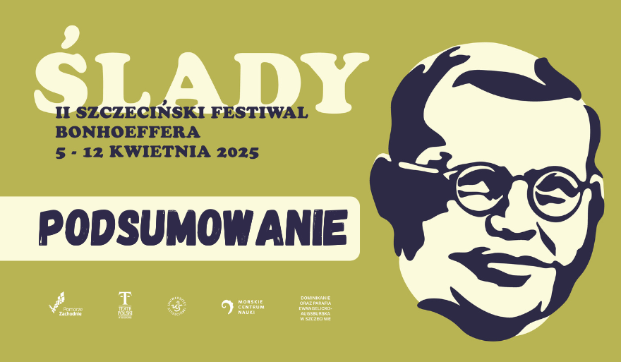 Festiwal Bonhoeffera „Ślady” – podsumowanie II edycji