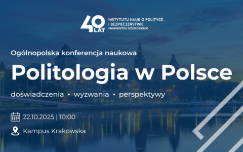 Ogólnopolska konferencja naukowa w Instytucie Nauk o Polityce i Bezpieczeństwie