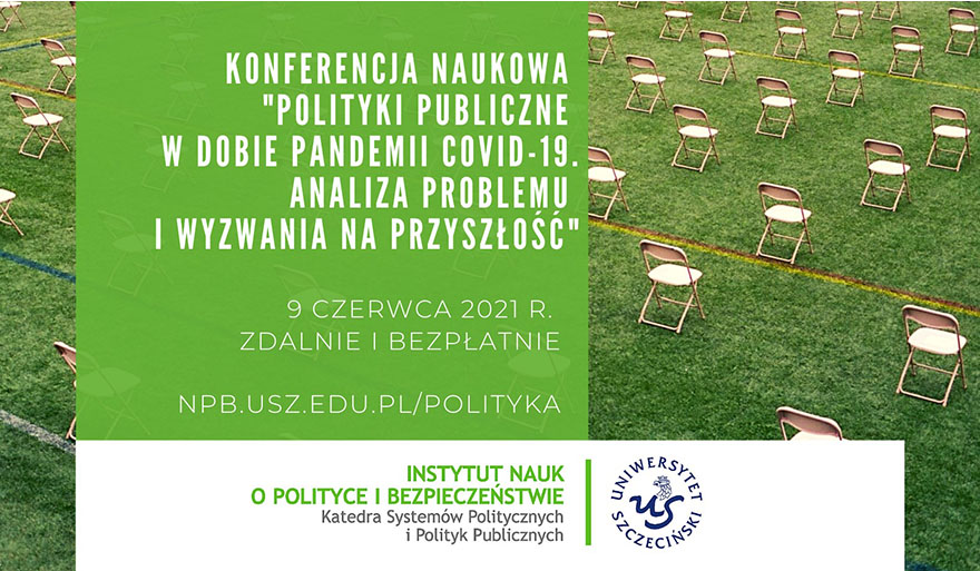 Międzynarodowa konferencja naukowa”Polityki publiczne w dobie pandemii COVID-19. Analiza problemu i wyzwania na przyszłość”.