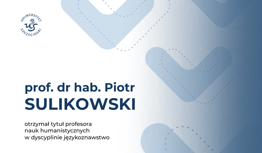 Nominacja profesorska prof. dra hab. Piotra Sulikowskiego