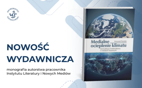 Medialne ocieplenie klimatu – nowa publikacja Wydawnictwa Naukowego Uniwersytetu Szczecińskiego
