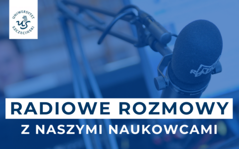 Rozmowy z ekspertami Uniwersytetu Szczecińskiego