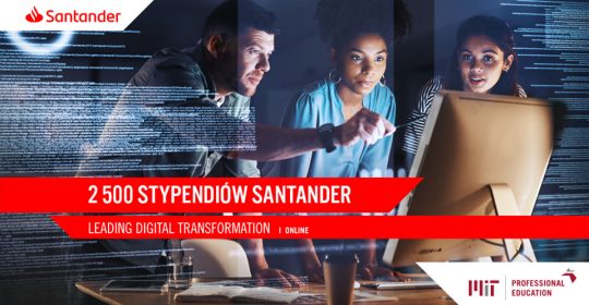 Rejestracja na MIT Professional Education – Leading Digital Transformation w #BecasSantander otwarta!