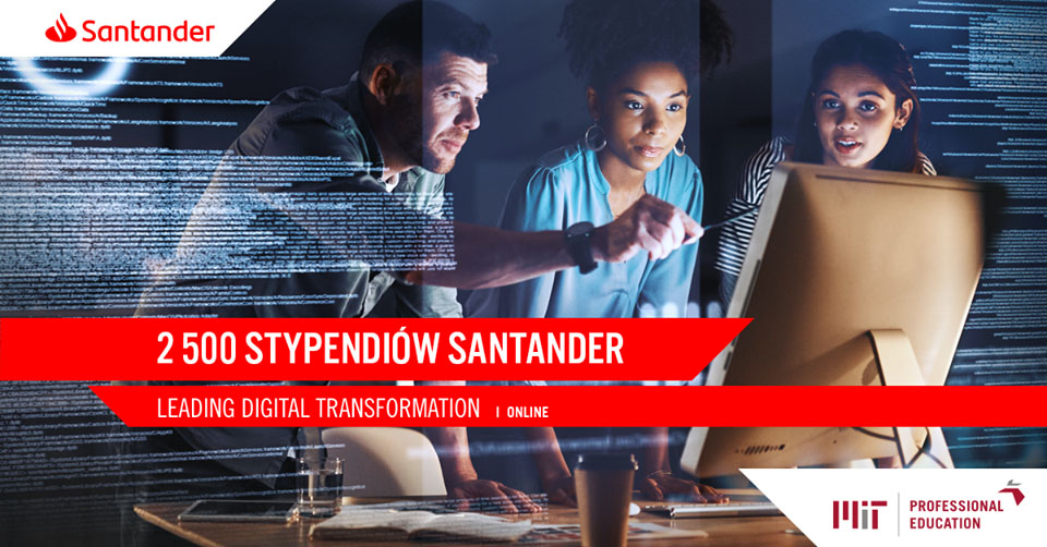 Rejestracja na MIT Professional Education – Leading Digital Transformation w #BecasSantander otwarta!
