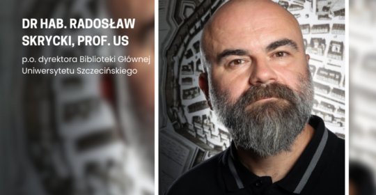 Prof. Radosław Skrycki nowym Dyrektorem Biblioteki Głównej US