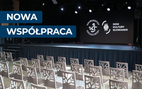 Umowa Uniwersytetu Szczecińskiego z Domem Kultury „Słowianin”