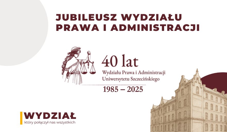 Wydział Prawa i Administracji świętuje jubileusz 40-lecia