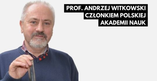 Prof. Andrzej Witkowski członkiem rzeczywistym Polskiej Akademii Nauk