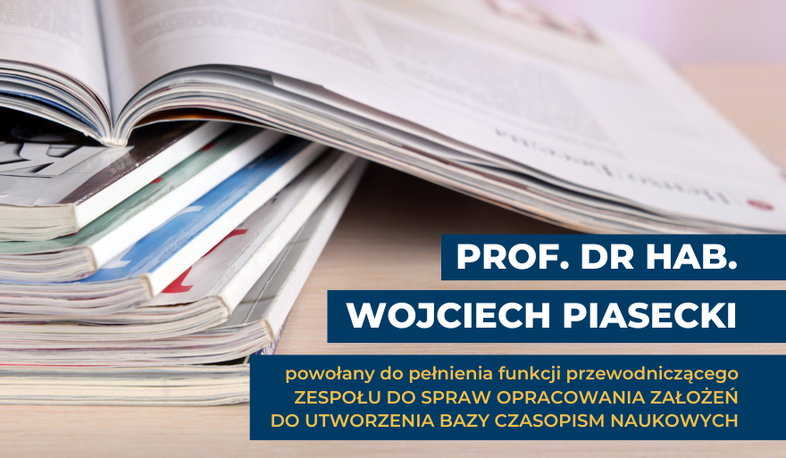 Ważne powołanie dla prof. Wojciecha Piaseckiego