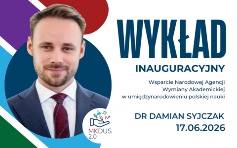 Dr Damian Syjczak, Zastępca Dyrektora NAWA, wygłosi wykład inauguracyjny na MKDUS 2026