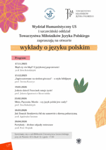 Plakat. W prawym górnym rogu logo Uniwersytetu Szczecińskiego i Towarzystwa Miłośników Języka Polskiego. W niektórych rogach kolorowe symbole przypominające kwiaty lub liście. Na środku zaproszenie na wykłady o języku polskim i harmonogram wykładów.